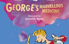 George's Marvellous Medicine by Roald Dahl