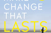 Make Change That Lasts: 9 Simple Ways to Break Free from the Habits that Hold You Back by Dr Rangan Chatterjee