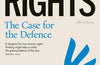 Human Rights: The Case for the Defence by Shami Chakrabarti