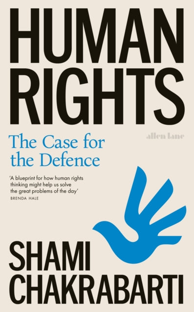 Human Rights: The Case for the Defence by Shami Chakrabarti