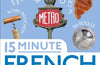 15 Minute French : Learn in Just 12 Weeks