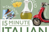 15 Minute Italian : Learn in Just 12 Weeks