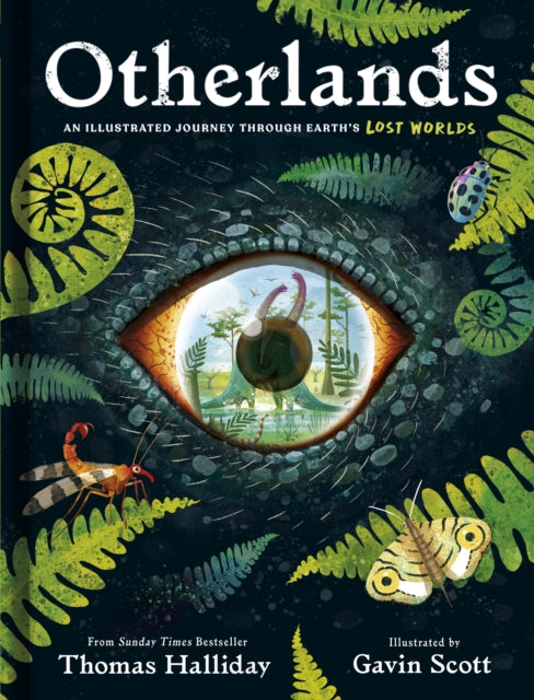 Otherlands: An illustrated journey through Earth’s lost worlds by Thomas Halliday