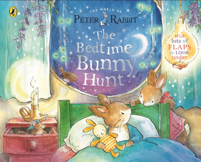 Peter Rabbit: The Bedtime Bunny Hunt : A Lift-the-Flap Storybook by Beatrix Potter