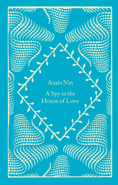 A Spy In The House Of Love by Anais Nin