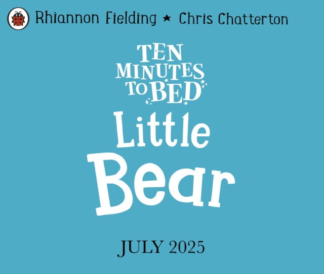 Ten Minutes to Bed: Little Bear by Rhiannon Fielding (PRE-ORDER)