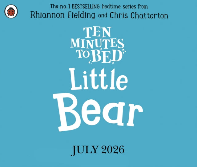 Ten Minutes to Bed: Little Bear by Rhiannon Fielding