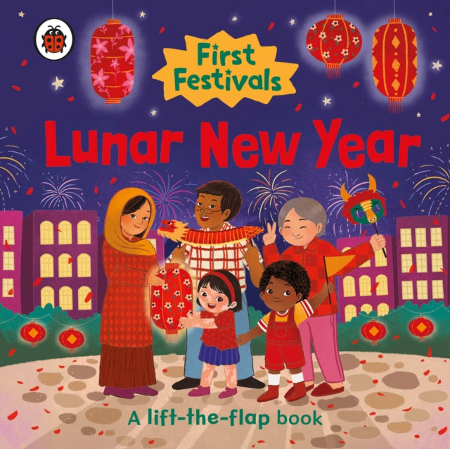 First Festivals: Lunar New Year: A Lift-the-Flap book
