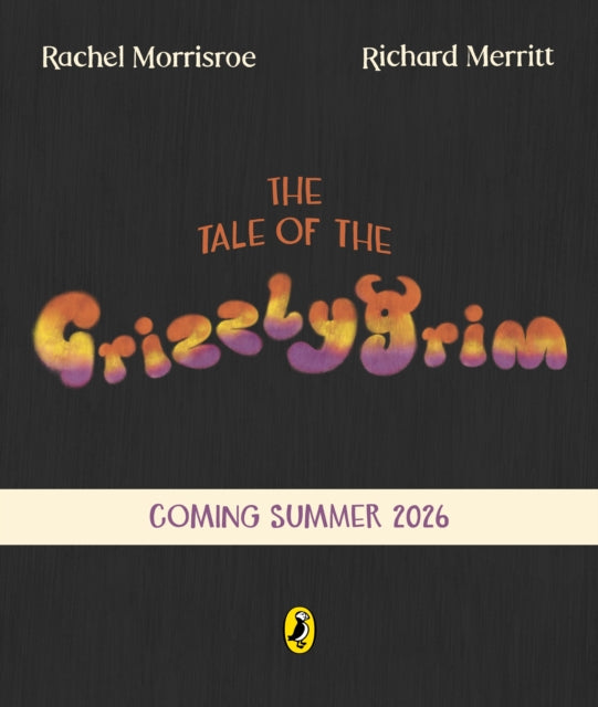 The Tale of the Grizzlygrim by Rachel Morrisroe