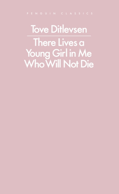 There Lives a Young Girl In Me Who Will Not Die by Tove Ditlevsen (+FREE PRINT & BOOKMARK)