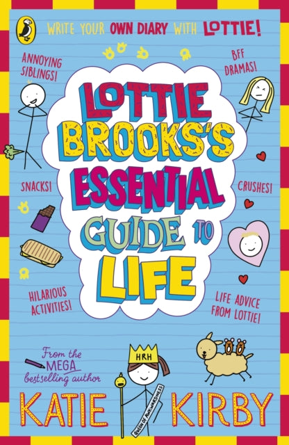 Lottie Brooks’s Essential Guide to Life: Write Your own Diary with Lottie: activities and advice from the hilarious Lottie Brooks! by Katie Kirby