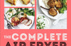 The Complete Air Fryer Cookbook: Over 100 Easy, Energy-efficient Recipes for Every Meal