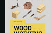 Woodworking: The Complete Step-by-Step Manual