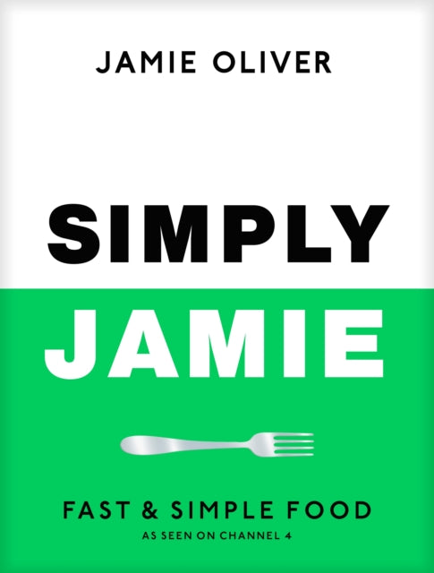 Simply Jamie: Fast & Simple Food by Jamie Oliver