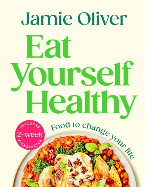 Eat Yourself Healthy by Jamie Oliver (SIGNED)