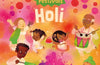 First Festivals: Holi: A Lift-the-Flap book