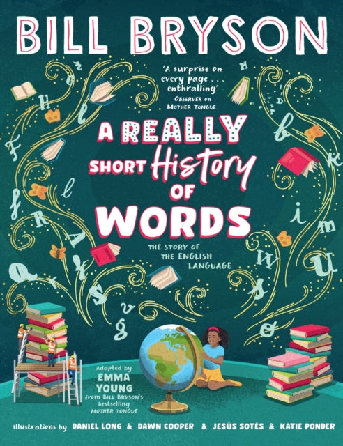 A Really Short History of Words: An illustrated edition of the bestselling book about the English language by Bill Bryson