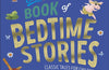 The Book of Bedtime Stories: Classic Tales for Children by Debi Gliori