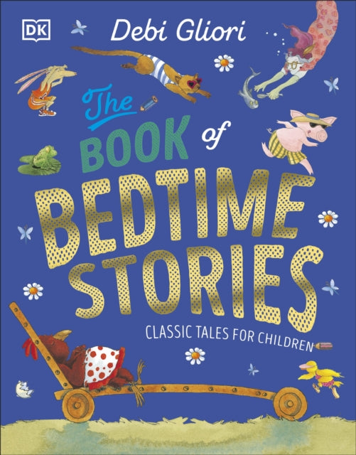 The Book of Bedtime Stories: Classic Tales for Children by Debi Gliori