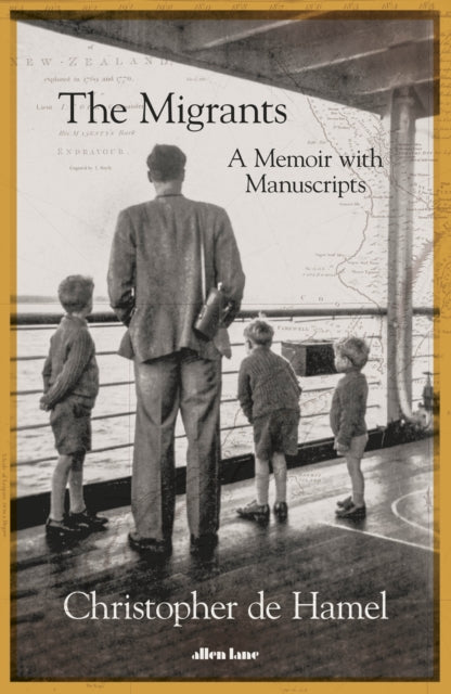The Migrants: A Memoir with Manuscripts by Christopher de Hamel