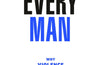 EVERY MAN: Why Violence Against Women is a Men’s Issue, and How You Can Make a Difference by Dr Jackson Katz