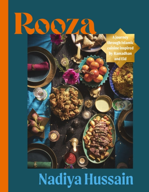 Rooza: a journey through Islamic cuisine inspired by Ramadhan and Eid by Nadiya Hussain (SIGNED)