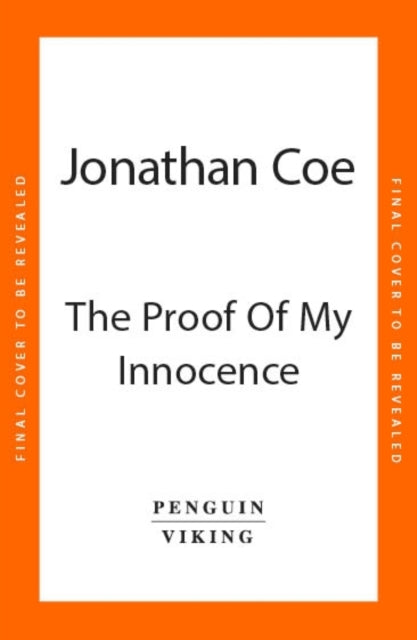 The Proof of My Innocence by Jonathan Coe (PRE-ORDER)