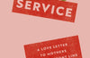 Maternity Service : A Love Letter to Mothers from the Front Line of Maternity Leave by Emma Barnett (SIGNED)