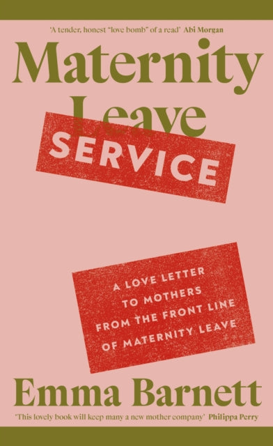 Maternity Service : A Love Letter to Mothers from the Front Line of Maternity Leave by Emma Barnett (SIGNED)