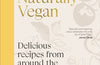 Naturally Vegan : Delicious Recipes from Around the World That Just Happen to Be Plant-based by Julius Fiedler (PRE-ORDER)