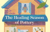 The Healing Season of Pottery by Yeon Somin