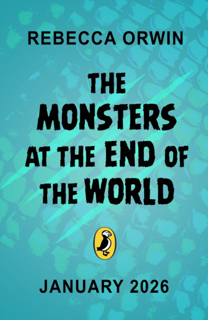 The Monsters at the End of the World by Rebecca Orwin (PRE-ORDER)
