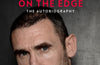 On The Edge: The Autobiography by Martin Keown
