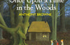 Once Upon a Time in the Woods by Anthony Browne