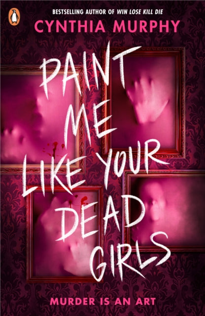 Paint Me Like Your Dead Girls by Cynthia Murphy