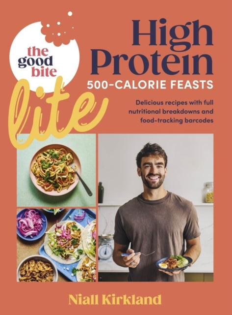 The Good Bite Lite: 500-Calorie feasts, delicious recipes with full nutritional breakdowns and food-tracking barcodes by Niall Kirkland