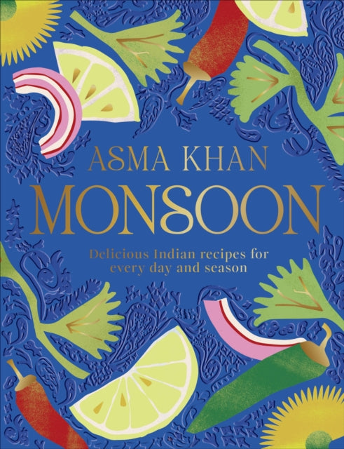 Monsoon: Delicious Indian Recipes for Every Day and Season by Asma Khan (SIGNED)