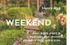 The Weekend Gardener: Plan, Build, Plant & Maintain Your Dream Garden in Your Spare Time by Henry Agg