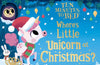 Ten Minutes to Bed: Where's Little Unicorn at Christmas?: A magical lift-the-flap book by Rhiannon Fielding