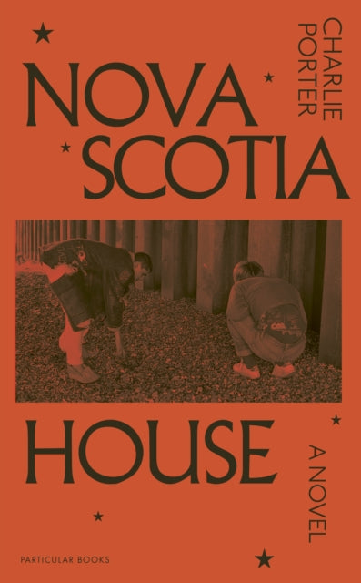 Nova Scotia House: A Novel by Charlie Porter