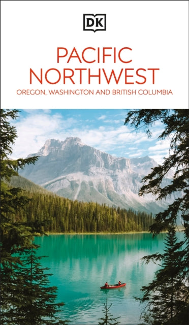 DK Pacific Northwest: Oregon, Washington and British Columbia (PRE-ORDER)
