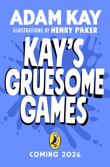 Kay's Gruesome Games by Adam Kay