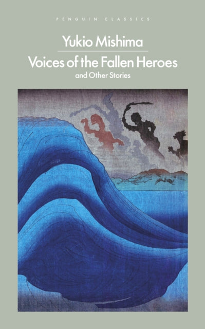 Voices of the Fallen Heroes: And Other Stories by Yukio Mishima