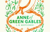 Anne of Green Gables by L.M. Montgomery (PRE-ORDER)