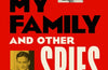 My Family and Other Spies by Alistair Wood
