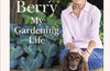 My Gardening Life by Mary Berry