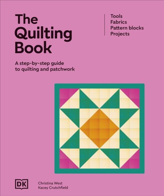 The Quilting Book : A Step-by-step Guide to Quilting and Patchwork (PRE-ORDER)