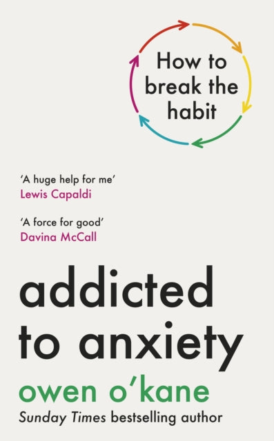 Addicted to Anxiety by Owen O'Kane