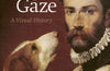 The Dog's Gaze: A Visual History by Thomas W. Laqueur