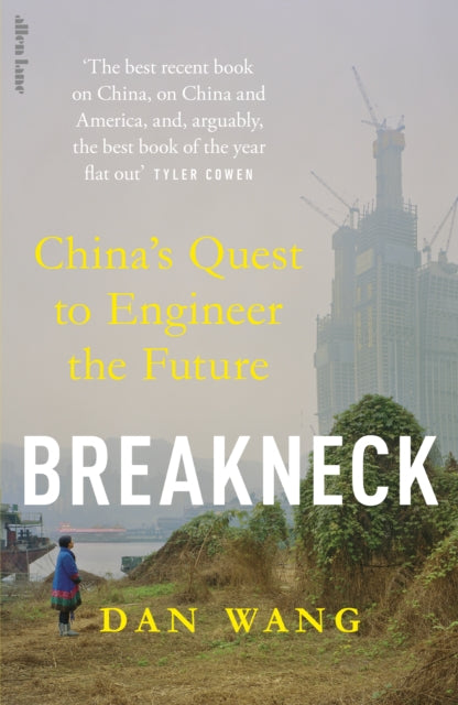 Breakneck: China's Quest to Engineer the Future by Dan Wang